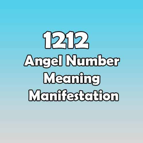 1212 Angel Number Meaning Manifestation